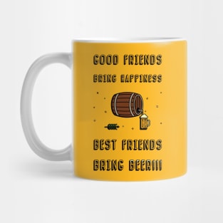 Good friends bring happiness, Best friends bring Beer Mug